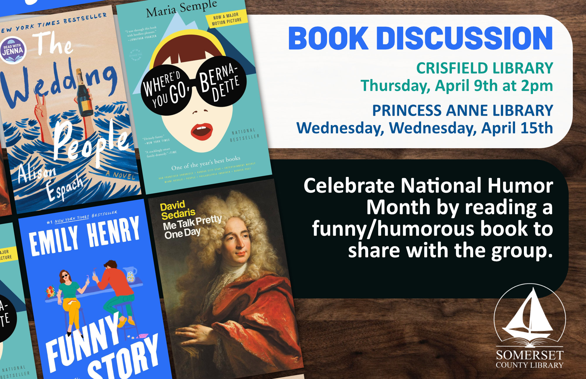 BOOK DISCUSSION CRISFIELD Thursday, April 9th at 2pm Celebrate National Humor Month by reading a funny/ humorous book to share with the group.