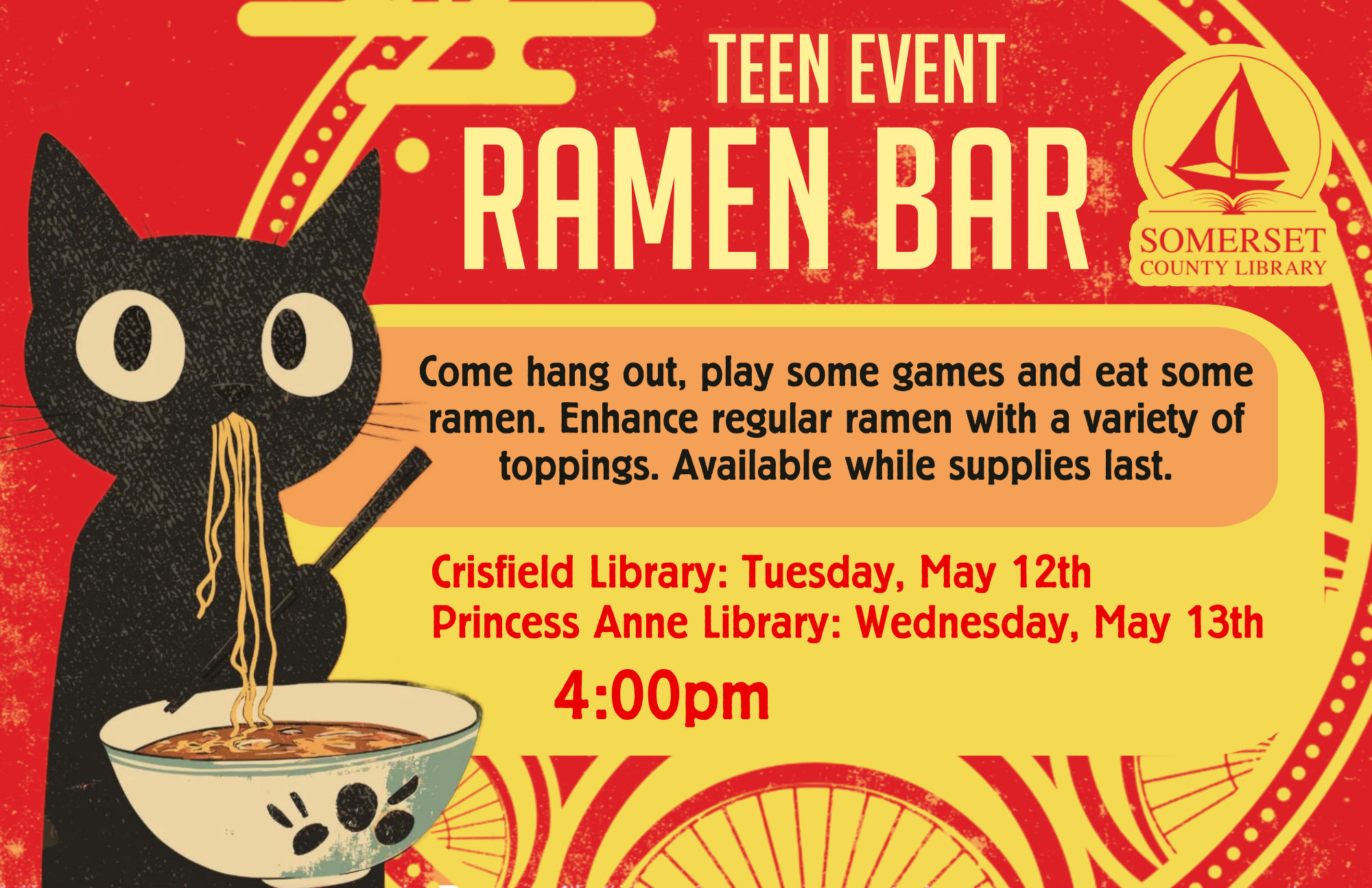 Ramen Bar Crisfield: Tuesday, May 12th Princess Anne: Wednesday, May 13th Come hang out, play some games and eat some ramen. Enhance regular ramen with a variety of toppings. Available while supplies last.