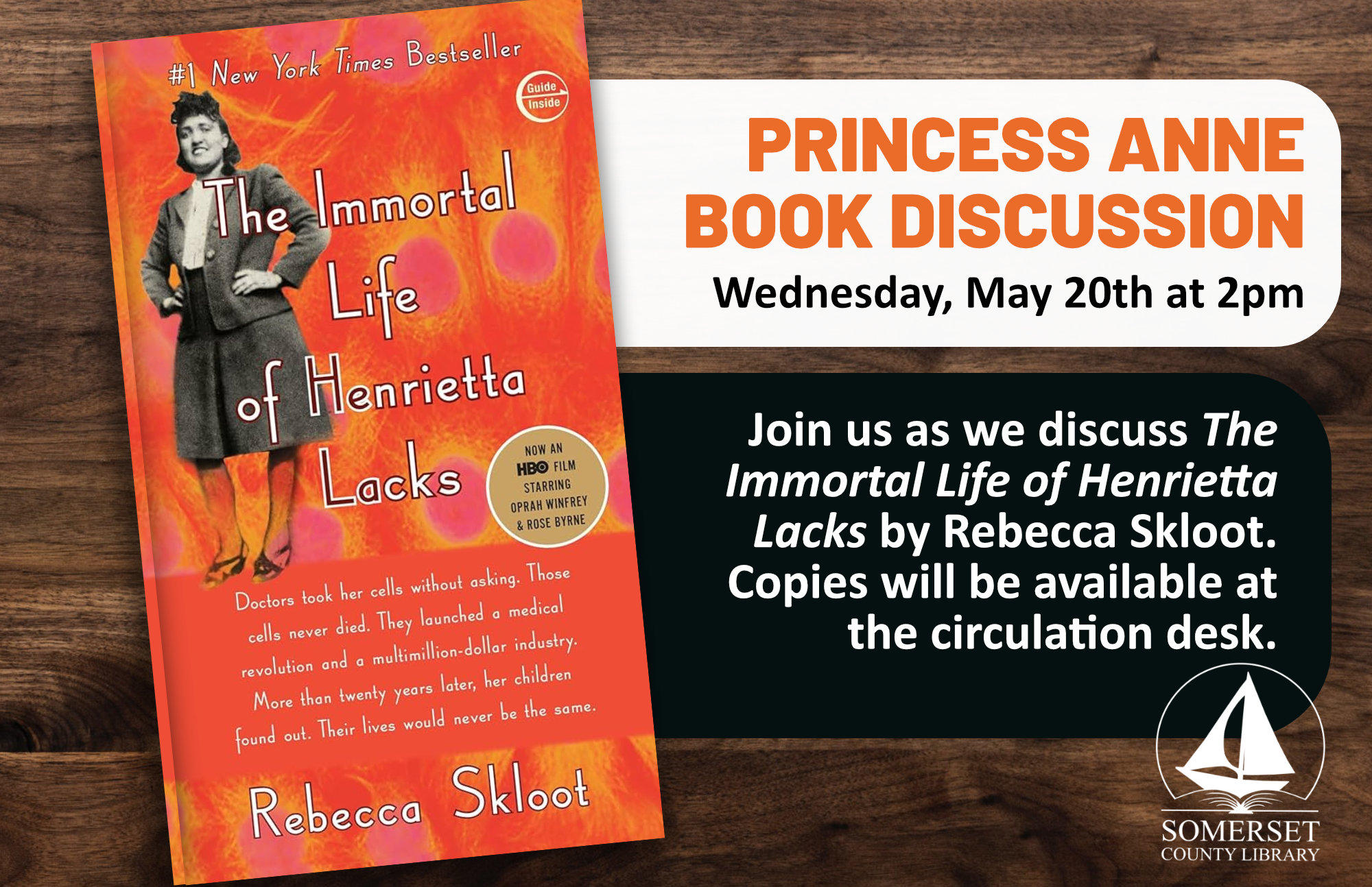 Book Discussion Princess Anne Wednesday, May 20th at 2pm Join us as we discuss The Immortal Life of Henrietta Lacks by Rebecca Skloot. Copies will be available at the circulation desk.