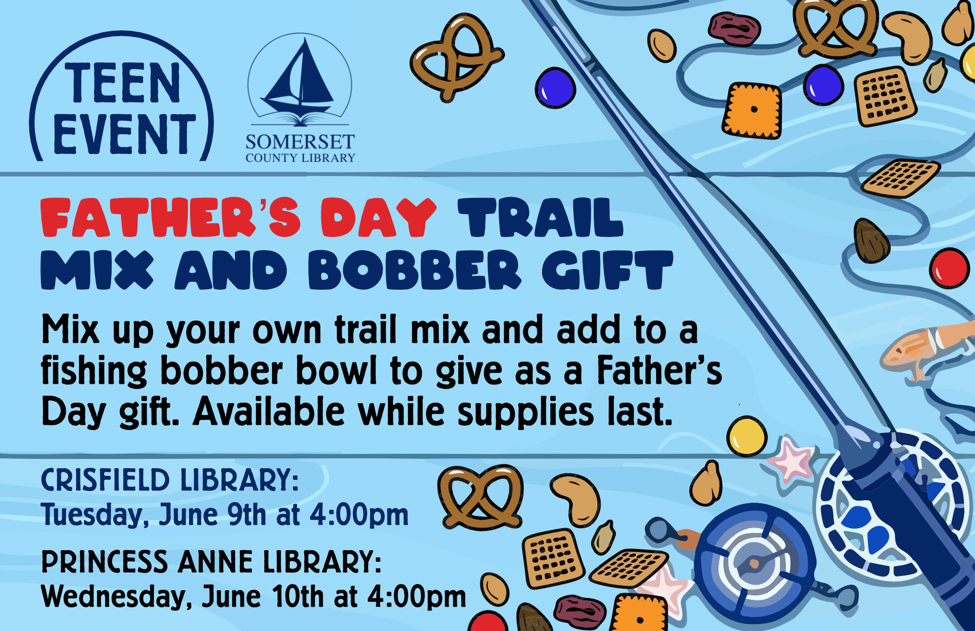 Father’s Day Trail Mix and Bobber Gift Crisfield: Tuesday, June 9th Princess Anne: Wednesday, June 10th Mix up your own trail mix and add to a fishing bobber bowl to give as a Father’s Day gift. Available while supplies last.