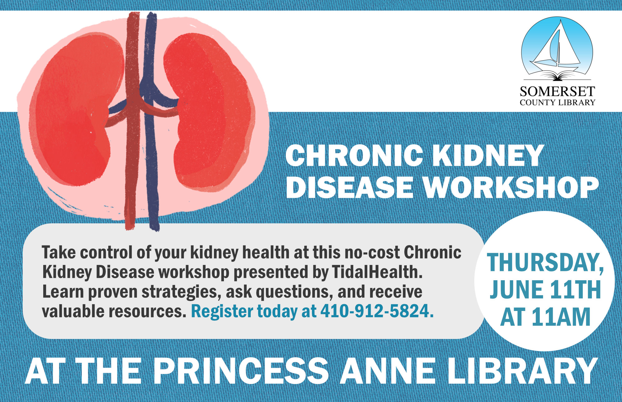 Chronic Kidney Disease Workshop Thursday, June 11th at 11am Take control of your kidney health at this no-cost Chronic Kidney Disease workshop presented by TidalHealth. Learn proven strategies, ask questions, and receive valuable resources. Register today at 410-912-5824.