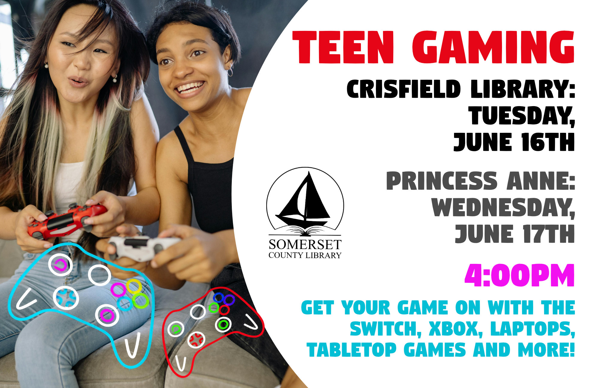 Gaming Crisfield: Tuesdays, May 19th & June 16th Princess Anne: Wednesday, May 20th & June 17th Get your game on with the Switch, Xbox, laptops, tabletop games and more! Drop-in sessions are also available for Xbox, please see the front desk. 4:00-6:00pm