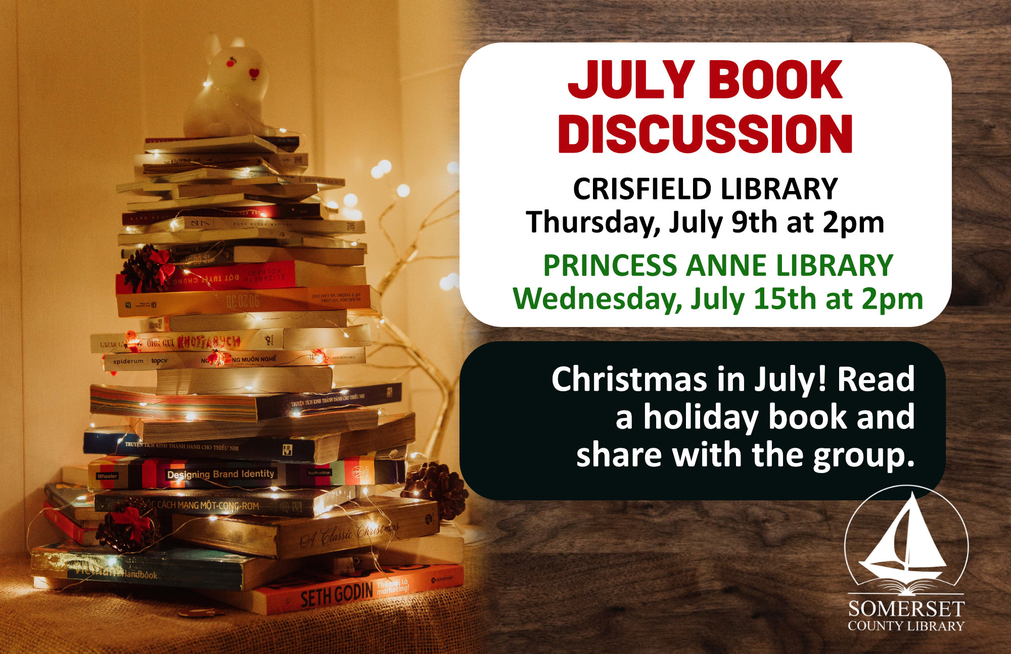 Book Discussion Crisfield Thursday, July 9th at 2 p.m. Christmas in July! Read a holiday book and share with the group.