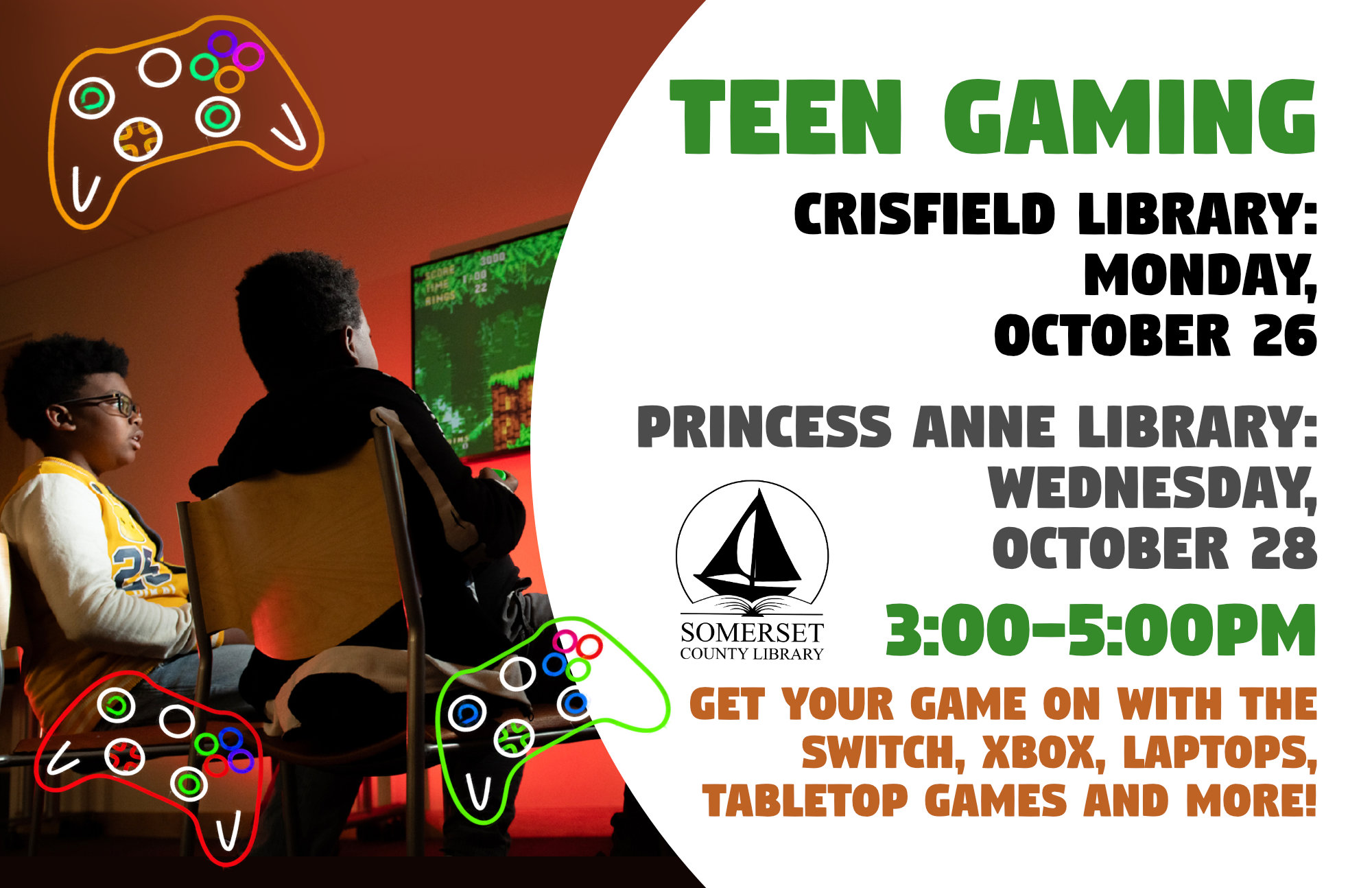 Gaming Crisfield: Mondays, September 21st & October 26th Princess Anne: Wednesday, September 23rd & October 28th Get your game on with the Switch, Xbox, laptops, tabletop games and more! Drop-in sessions are also available for Xbox, please see the front desk. 3:00-5:00pm